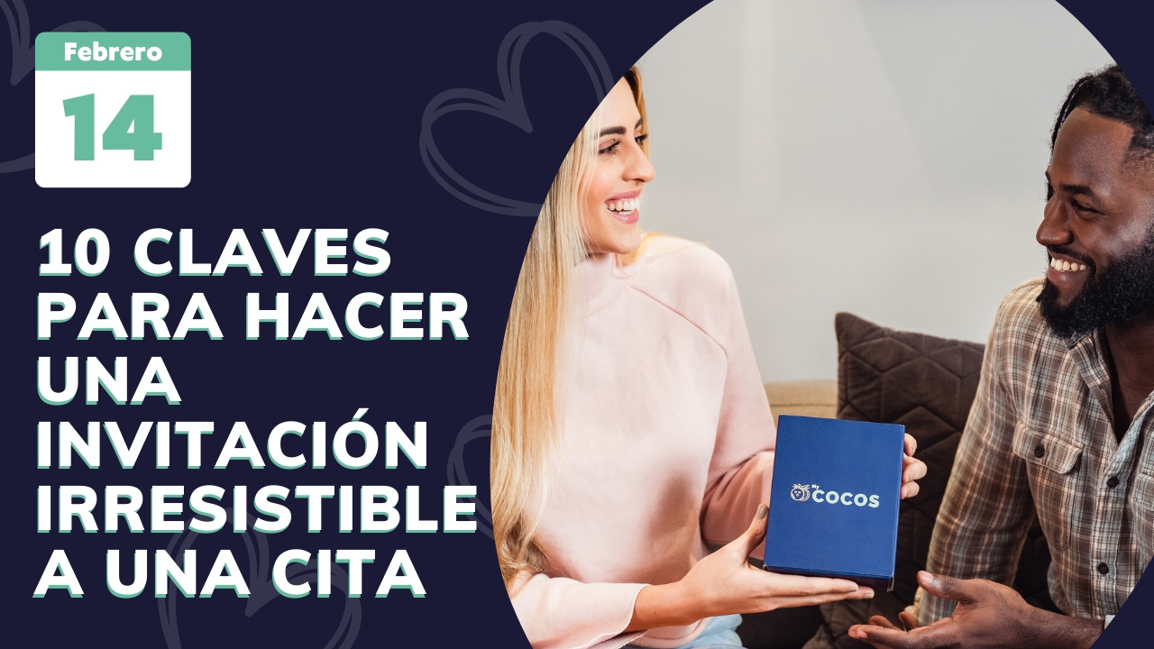10 claves para hacer una invitación irresistible a una cita